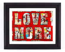 LOVE MORE - Limited Edition of 10